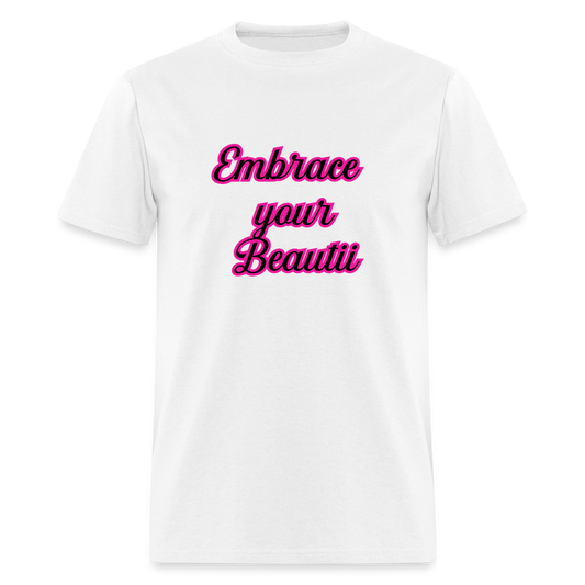 Embrace your beautii Classic T-Shirt - white